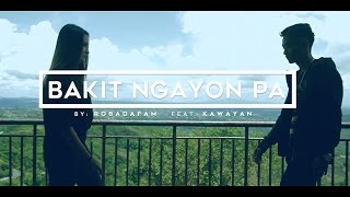 ROBADA FAM  BAKIT NGAYON PA  NIGZ X BENPAUL X JHAYCRASH X ACESE FT KAWAYAN OFFICIAL MUSIC VIDEO [upl. by Steinke]