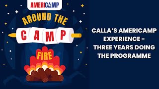 Callas AmeriCamp Experience  Around the Camp Fire with AmeriCamp [upl. by Auhesoj114]