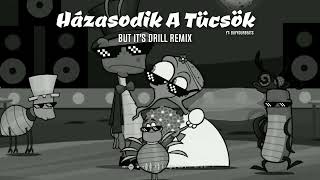 Házasodik a tücsök BUT its drill remix [upl. by Thorfinn]