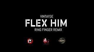 Vintayge  Flex Him Ring Finger Remix [upl. by Ydnal]