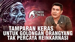 TAMPARAN KERAS UNTUK GOLONGAN ORANG YSNG TAK PERCAYA REINKARNASI  ABU MARLO [upl. by Rae]