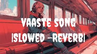 Vaaste Song Slowed Reverb trending slowedreverb slowed bollywood [upl. by Halil]