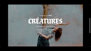 CRÉATURES  Dance Concept Video CreatedDirected by Chaton [upl. by Nyrhtakyram]