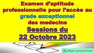 Examen daptitude professionnelle pour laccès au grade exceptionnel des médecins 22 octobre 2023 [upl. by Acirdna]