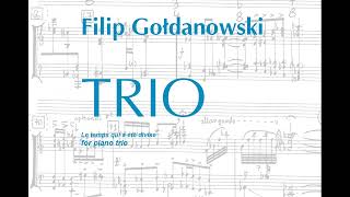 Filip Gołdanowski  Trio quotLe Temps qui a été divisequot for piano trio [upl. by Adelind]