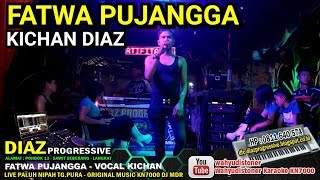 Kichan DIAZ  Fatwa Pujangga Cover Music Manual KN7000 DIAZ PROGRESSIVE 2018 [upl. by Etterb360]