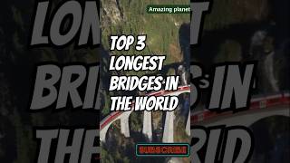 Top 3 Longest Bridges in the World [upl. by Mail]