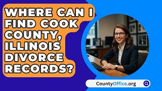 Where Can I Find Cook County Illinois Divorce Records  CountyOfficeorg [upl. by Grethel]