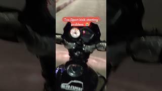 Tvs Sport kick Start problem 😭  Tvs Sport bs6 owner review shorts [upl. by Aciamaj]