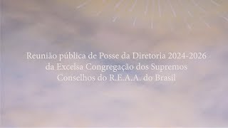 POSSE EXCELSA CONGREGAÇÃO DOS SUPREMOS CONSELHOS DO RITO ESCOCÊS ANTIGO E ACEITO DO BRASIL 2024 [upl. by Adiesirb]