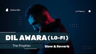 Dilawara  The Prophec  Lofi Song   Slow  Reverb  trending lofi song lofisong [upl. by Nosae]