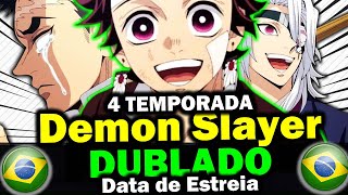 4 Temporada Demon Slayer Dublado Data de Estreia na Crunchyroll [upl. by Ayanej]