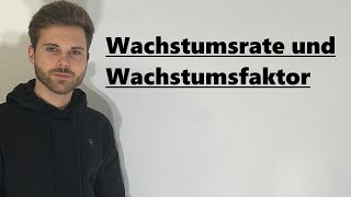 Wachstumsrate und Wachstumsfaktor Zusammenhang  Verständlich erklärt [upl. by Golden]