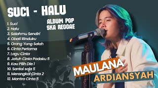 Maulana Ardiansyah  SUCI  HALU  SALAHMU SENDIRI  LIVE SKA REGGAE TERPOPULER 2024 [upl. by Willumsen]