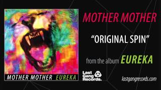 Mother Mother  Original Spin [upl. by Ahsiner]