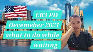 EB3 PRIORITY DATE DECEMBER 2021 WHAT TO DO WHILE WAITING [upl. by Warren]