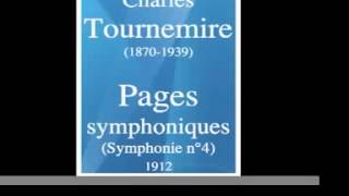 Charles Tournemire 18701939  « Pages symphoniques » Symphony No 4 1912 MUST HEAR [upl. by Whelan]