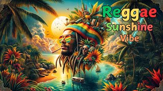 REGGAE Sunshine Vibe  Laidback Mellow Upbeat Tropical [upl. by Jung748]