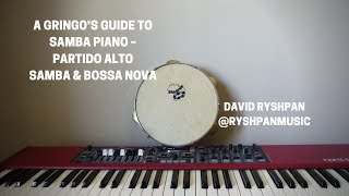 A Gringos Guide to Samba Piano  Partido Alto [upl. by Slade]