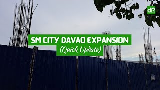 SM City Davao Expansion Construction  Quick Update  VLOG 52 [upl. by Polik]