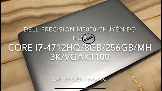 DELL PRECISION M3800 Core i74712HQRAM 8GBSSD 256GBVGA K1100MÀN HÌNH 3K [upl. by Aerdna815]