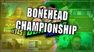 The Bonehead Podcast 145  Bonehead Championship amp Playing On Stream [upl. by Jezabella270]