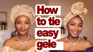 How to tie Gele  Easy Gele Tutorial [upl. by Crispin]