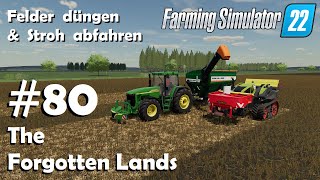 LS22 The Forgotten Lands 80 Dünger streuen amp Stroh abfahren  Farming Simulator 22 [upl. by Press868]