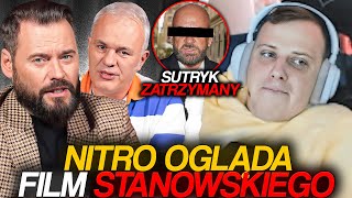 NITRO OGLĄDA FILM STANOWSKIEGO JACEK SUTRYK ZATRZYMANY [upl. by Sacksen]