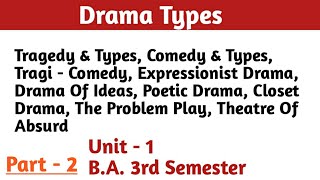 BA 3rd semester Unit  1 Drama Types  Part  2  English literature  full explanation amp notes [upl. by Abramo404]