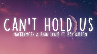 Macklemore amp Ryan Lewis  Cant Hold Us Lyrics ft Ray Dalton [upl. by Steven]