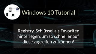 Windows 10 RegistrySchlüssel als Favoriten hinterlegen um schneller auf diese zugreifen zu können [upl. by Tiffany251]