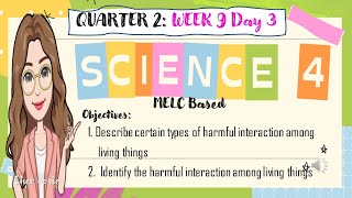 Science 4 Quarter 2 Week 9 Day 3 Harmful Interactions among Living Things [upl. by Winifred]