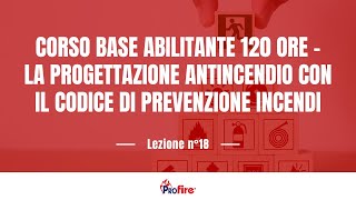 La progettazione antincendio con il codice di prevenzione incendi  Lez18 [upl. by Aleksandr982]