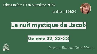 « La nuit mystique de Jacob » Culte par la pasteure Béatrice CléroMazire le 10 novembre 2024 [upl. by Cirri]