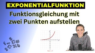 Exponentialfunktion Funktionsgleichung mit zwei gegebenen Punkten aufstellen [upl. by Mharg291]