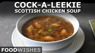 CockaLeekie Soup  Scottish Chicken Soup  Food Wishes [upl. by Firooc]