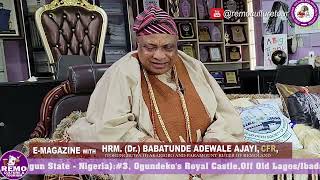 HRM Oba Dr Babatunde Adewale Ajayi CFR Akarigbo and Paramount Ruler of Remoland [upl. by Artenal]