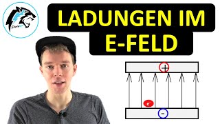 Bewegte Ladungen im elektrischen Feld in Feldrichtung  Physik Tutorial [upl. by Chaddy]