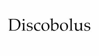 How to Pronounce Discobolus [upl. by Briana724]