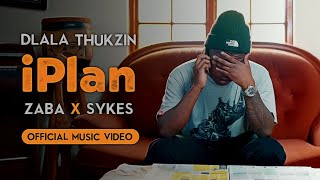 Dlala Thukzin Zaba amp Sykes  iPlan  Official Music Video [upl. by Lanevuj]