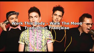 Walk The Moon  Work this body Traduction En Français [upl. by Rebah903]