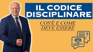 Il Codice Disciplinare cosè e come deve essere [upl. by Yadnil569]