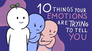 10 Things Your Emotions Are Trying To Tell You [upl. by Jamieson755]