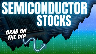 3 Best Semiconductor Stocks to Buy on the Dip [upl. by Sumahs]