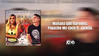 Papacho Mc Caco ft Jackita  Mañana que haremos 2020 [upl. by Kerek]