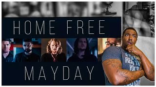 Home Free quotMaydayquot REACTION [upl. by Thorn370]