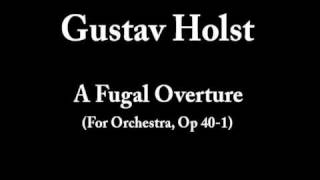 Holst A Fugal Overture For Orchestra Op 401 [upl. by Lladnarc]