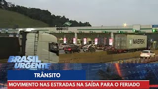 Movimento nas estradas na saída para o feriado  Brasil Urgente [upl. by Ahsiuqel979]