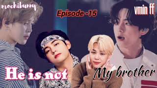 vmin ff He is not my brother epi15 tamilvoiceover vmin jikoomff vmintamiledits [upl. by Fausta564]